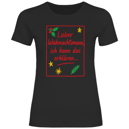Damen T-Shirt Lieber Weihnachtsmann ich kann das erklären