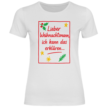 Damen T-Shirt Lieber Weihnachtsmann ich kann das erklären