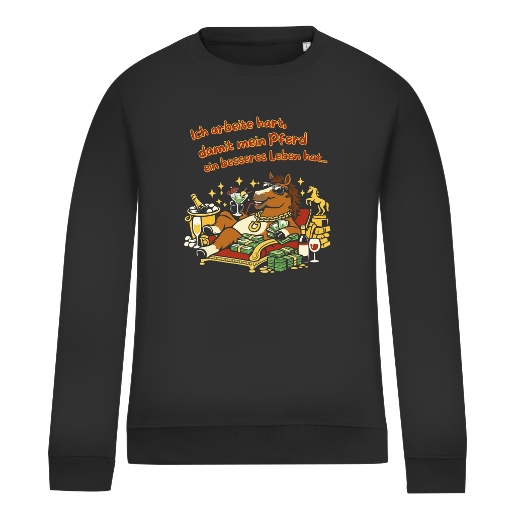 Damen Sweatshirt Ich arbeite hart, damit mein Pferd ein besseres Leben hat