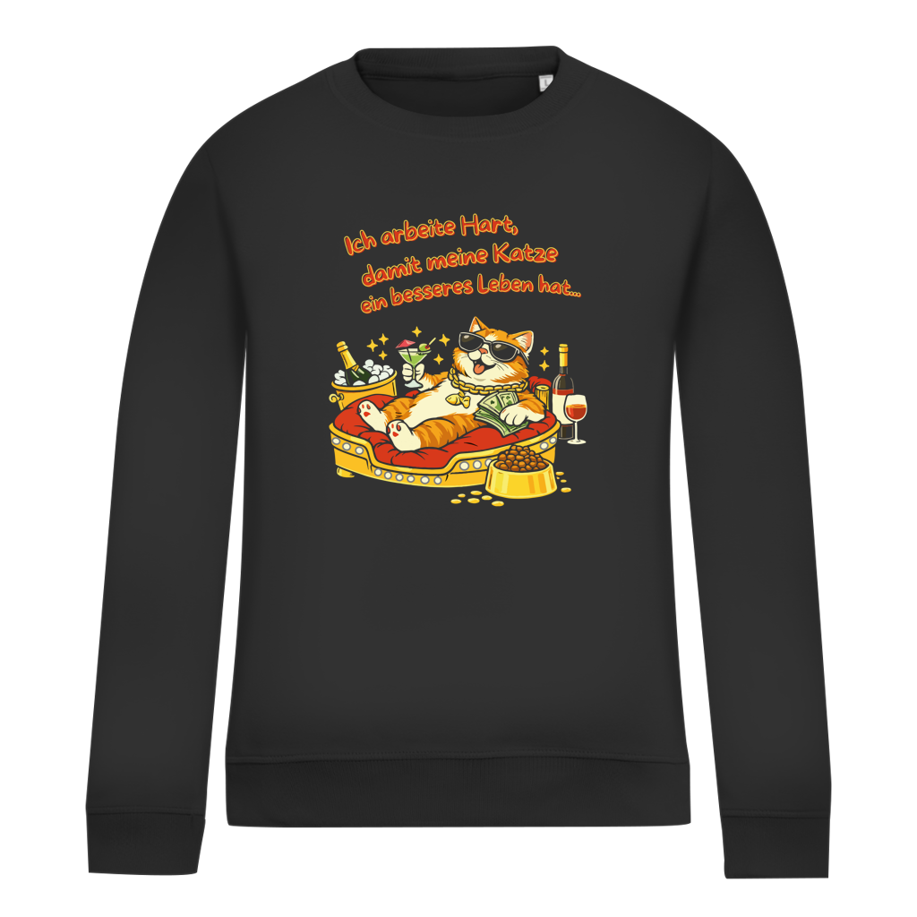 Damen Sweatshirt Ich arbeite hart, damit meine Katze ein besseres Leben hat