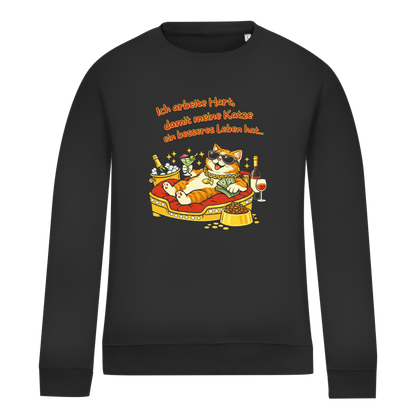 Damen Sweatshirt Ich arbeite hart, damit meine Katze ein besseres Leben hat