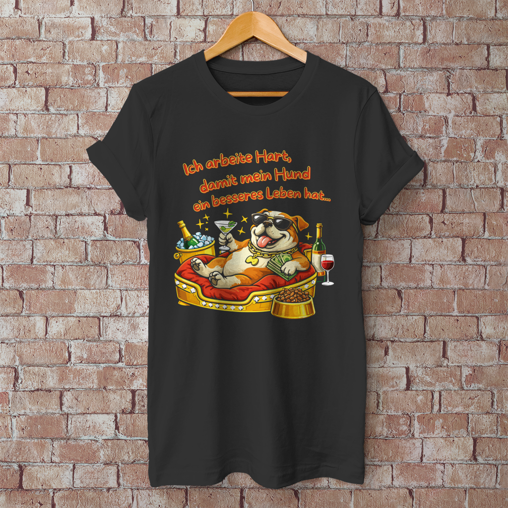 Herren T-Shirt Ich arbeite Hart, damit mein Hund ein besseres Leben hat