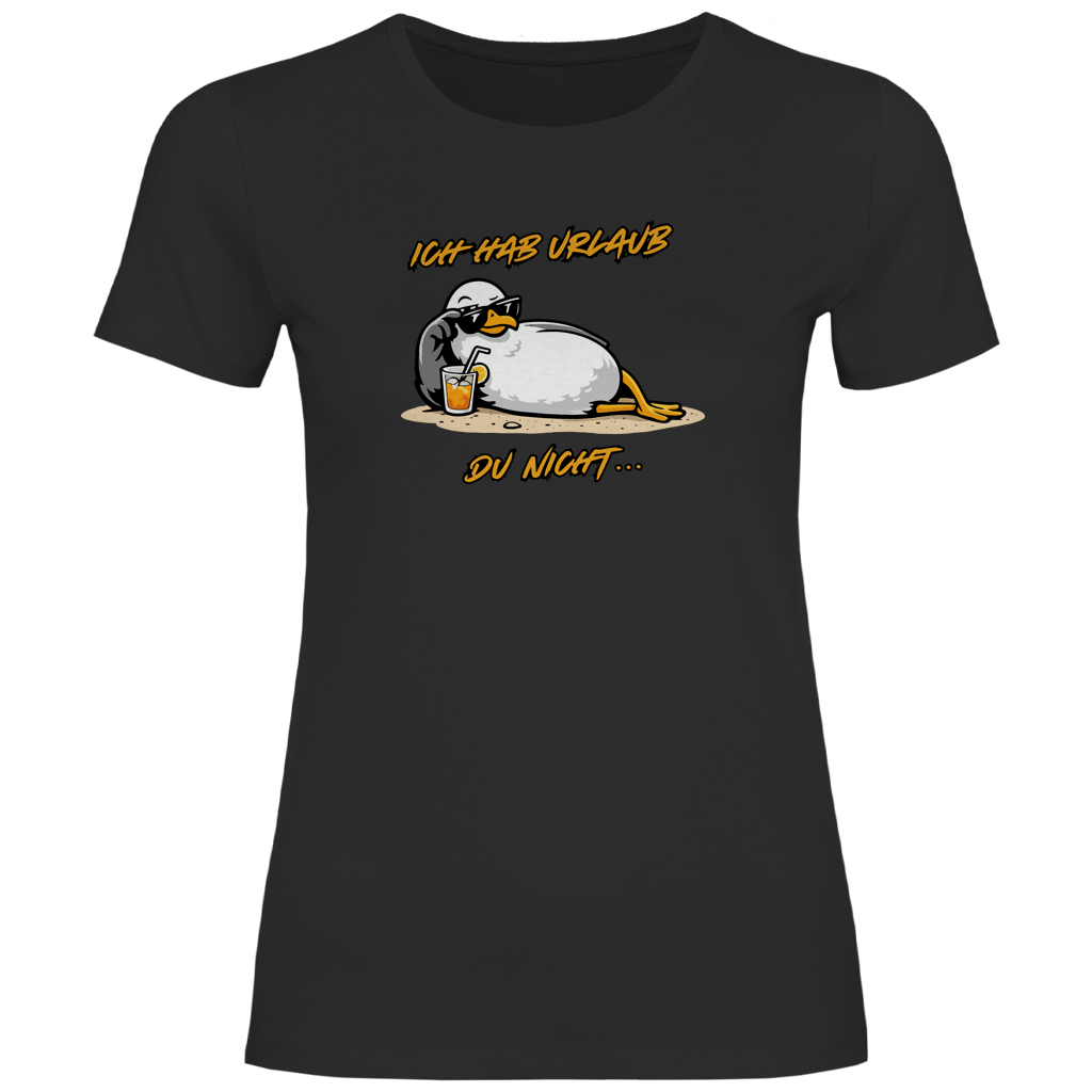 Damen T-Shirt Ich hab Urlaub, du nicht...