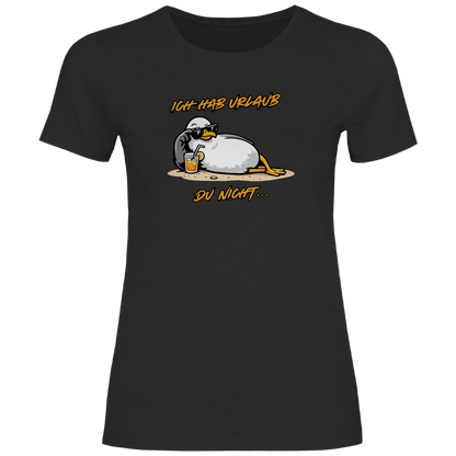 Damen T-Shirt Ich hab Urlaub, du nicht...