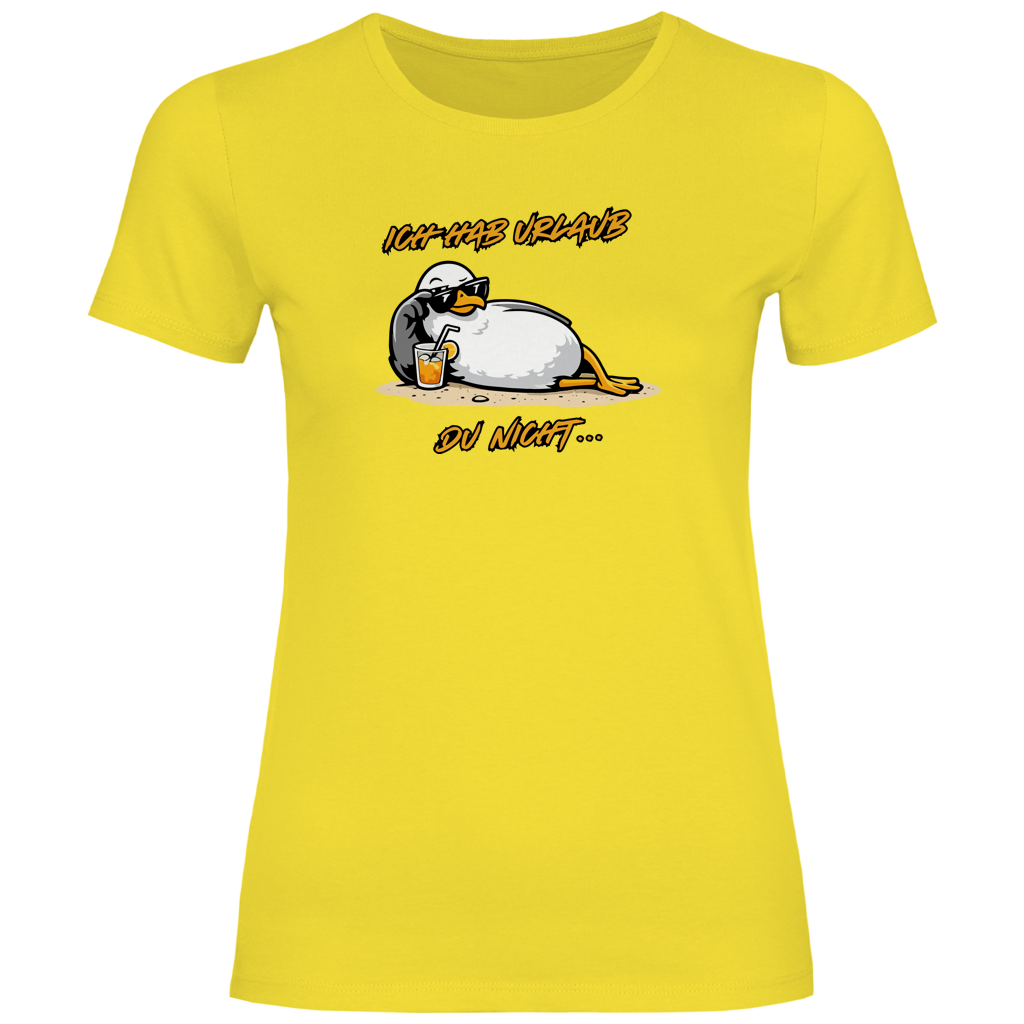 Damen T-Shirt Ich hab Urlaub, du nicht...