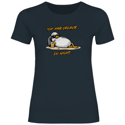 Damen T-Shirt Ich hab Urlaub, du nicht...
