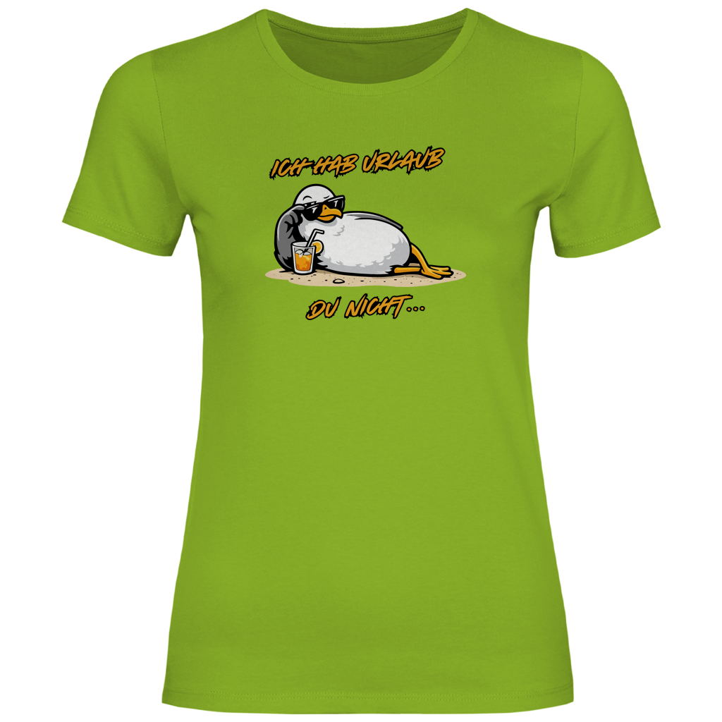 Damen T-Shirt Ich hab Urlaub, du nicht...