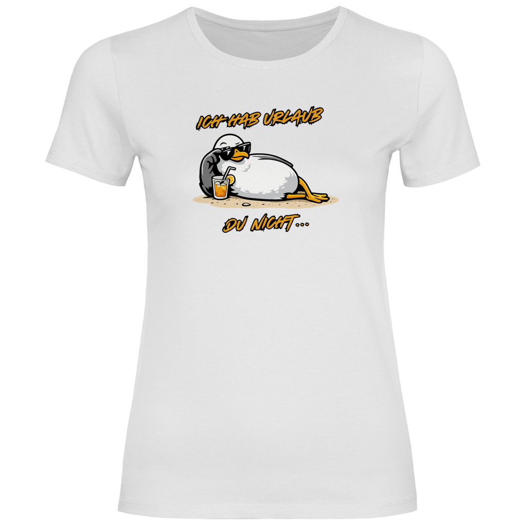 Damen T-Shirt Ich hab Urlaub, du nicht...