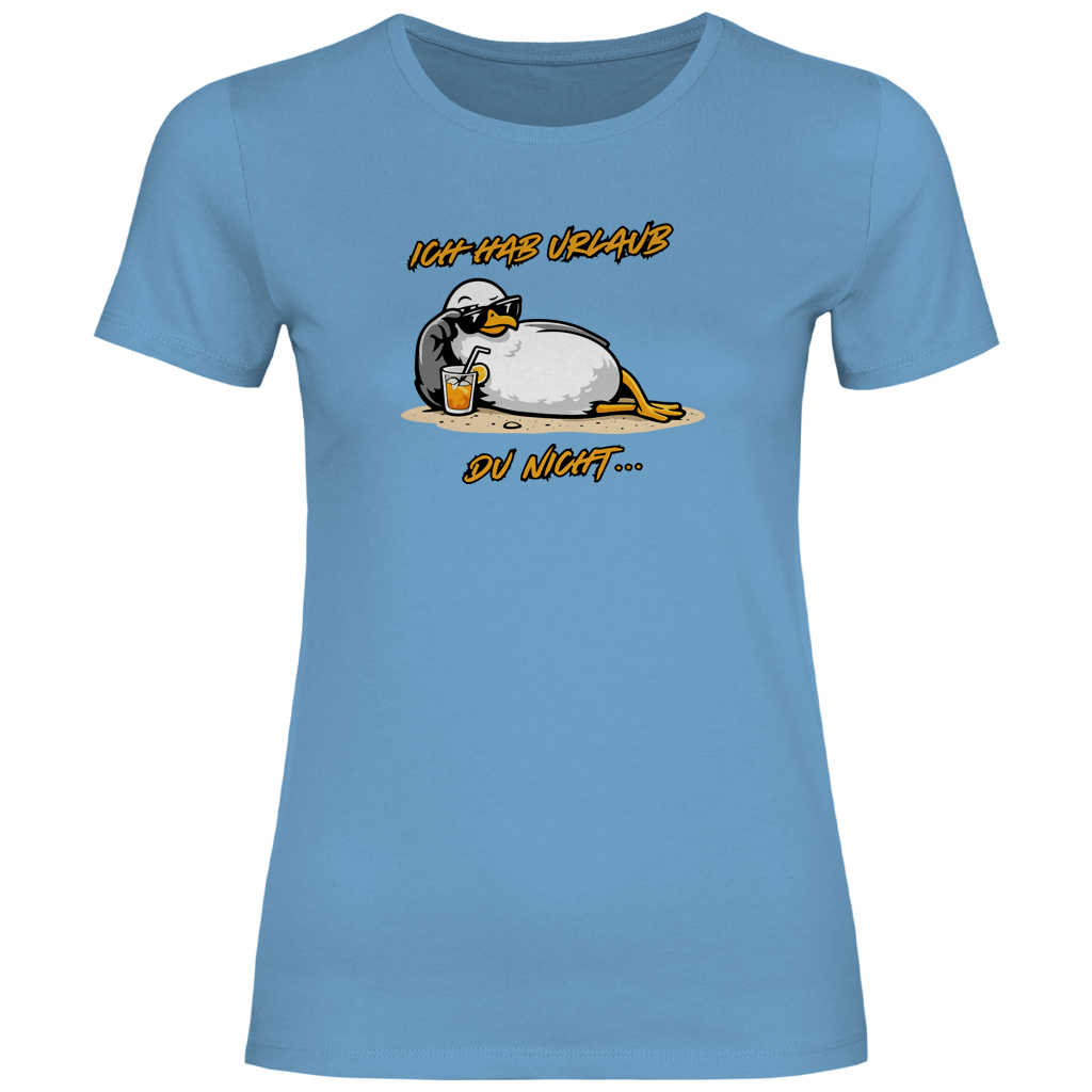 Damen T-Shirt Ich hab Urlaub, du nicht...