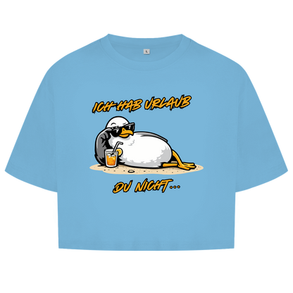 Damen Oversize Crop Top Ich hab Urlaub, du nicht...