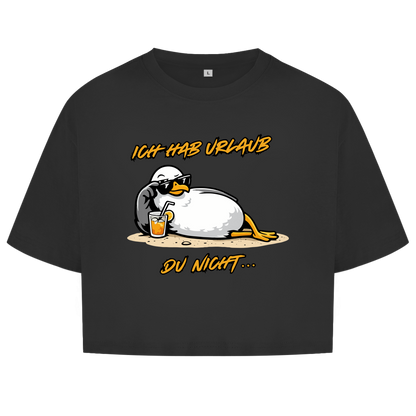 Damen Oversize Crop Top Ich hab Urlaub, du nicht...
