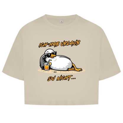 Damen Oversize Crop Top Ich hab Urlaub, du nicht...