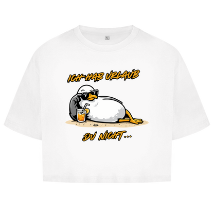 Damen Oversize Crop Top Ich hab Urlaub, du nicht...