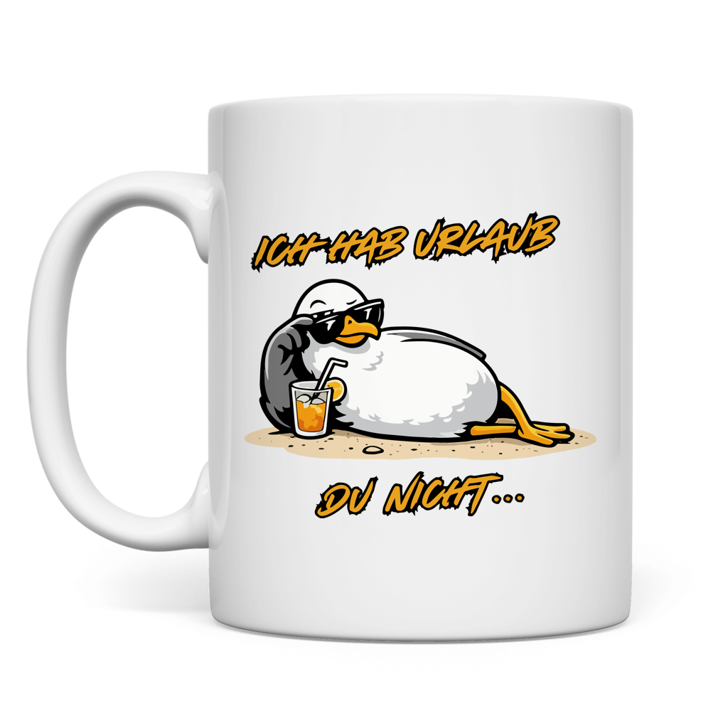 Tasse Ich hab Urlaub, du nicht...