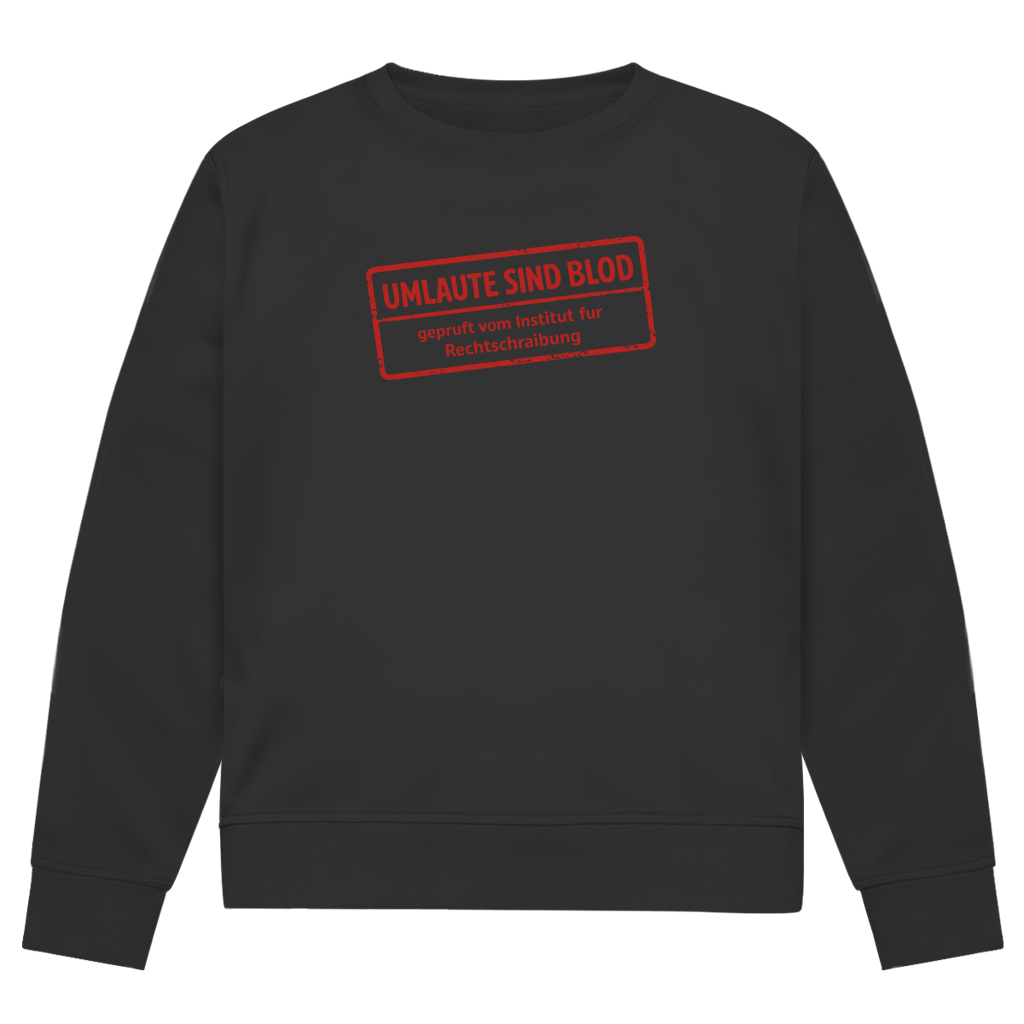 Herren Premium Bio Sweatshirt Umlaute sind blod