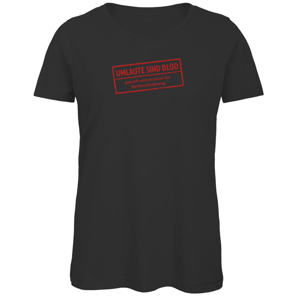 Damen Premium Bio T-Shirt Umlaute sind blod