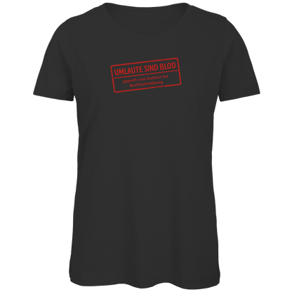Damen Premium Bio T-Shirt Umlaute sind blod