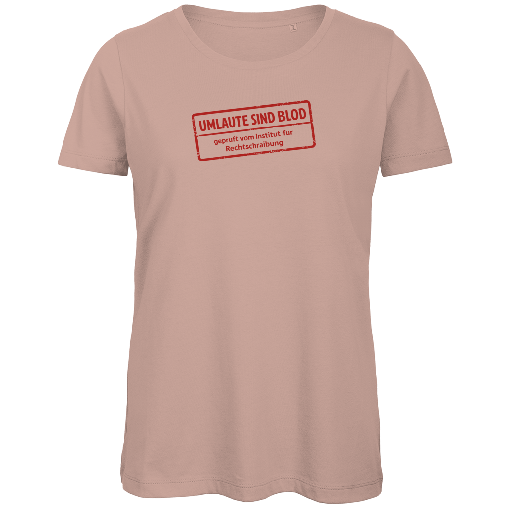Damen Premium Bio T-Shirt Umlaute sind blod