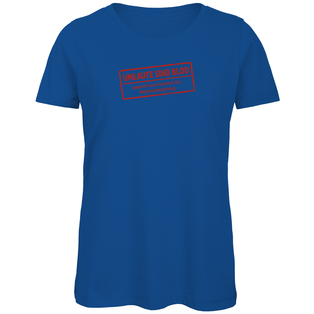 Damen Premium Bio T-Shirt Umlaute sind blod