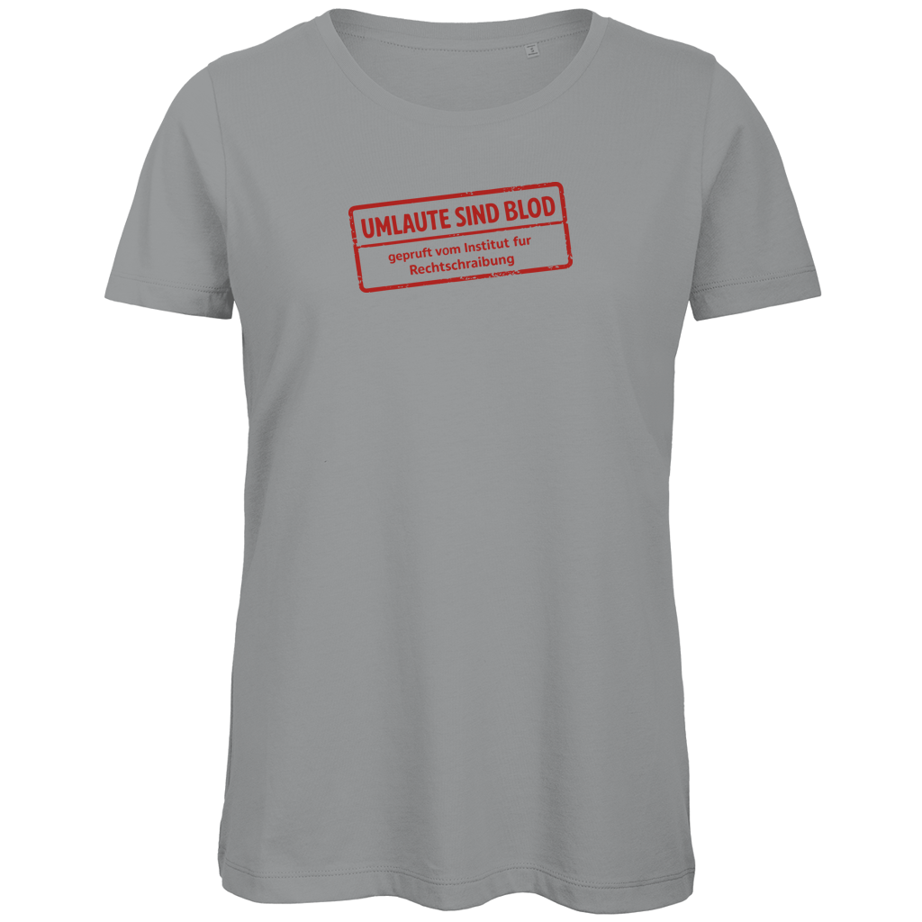 Damen Premium Bio T-Shirt Umlaute sind blod