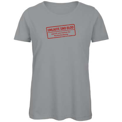 Damen Premium Bio T-Shirt Umlaute sind blod