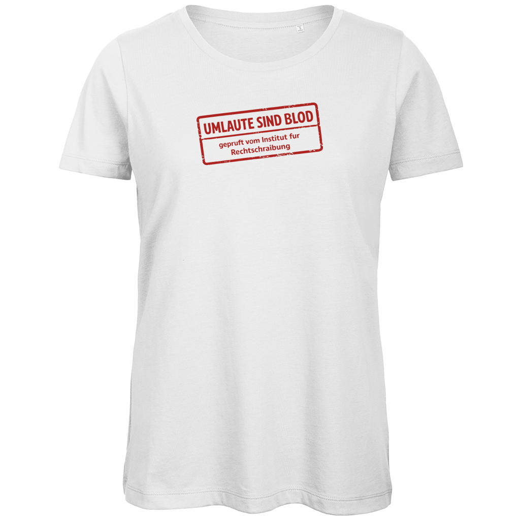 Damen Premium Bio T-Shirt Umlaute sind blod