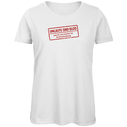 Damen Premium Bio T-Shirt Umlaute sind blod