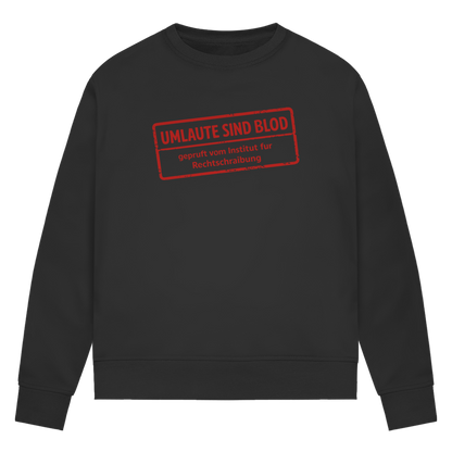 Damen Premium Bio Sweatshirt Umlaute sind blod