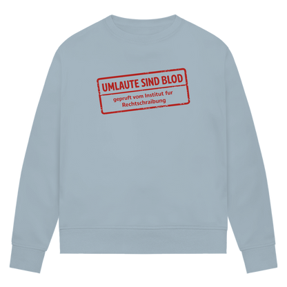 Damen Premium Bio Sweatshirt Umlaute sind blod
