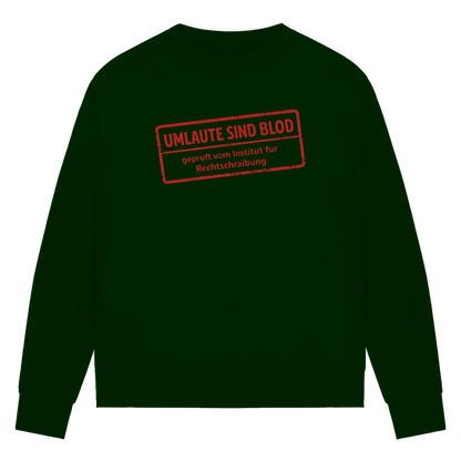 Damen Premium Bio Sweatshirt Umlaute sind blod