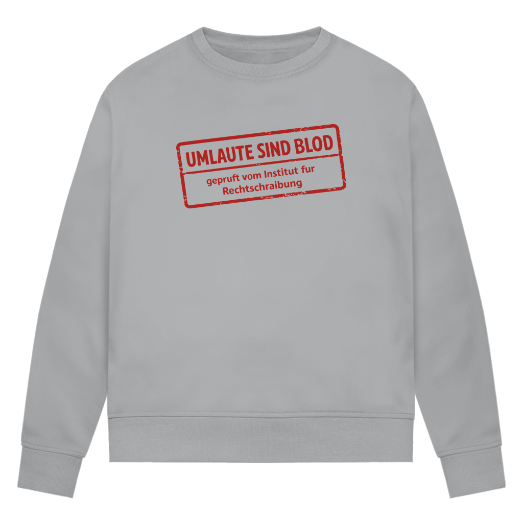 Damen Premium Bio Sweatshirt Umlaute sind blod
