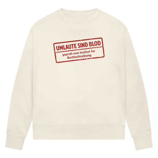 Damen Premium Bio Sweatshirt Umlaute sind blod