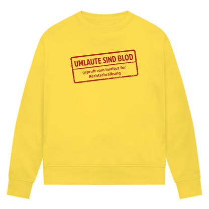 Damen Premium Bio Sweatshirt Umlaute sind blod