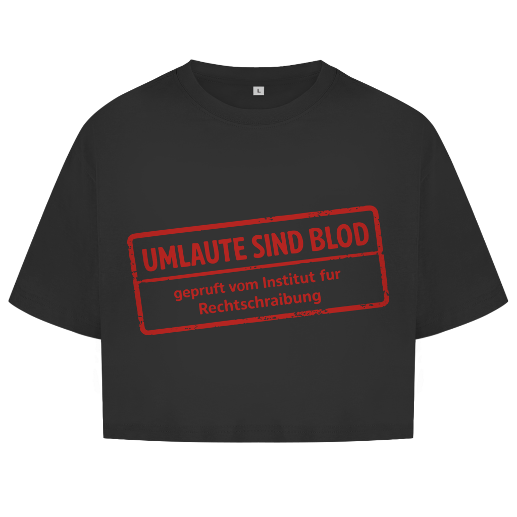 Damen Oversize Crop Top Umlaute sind blod