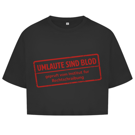 Damen Oversize Crop Top Umlaute sind blod