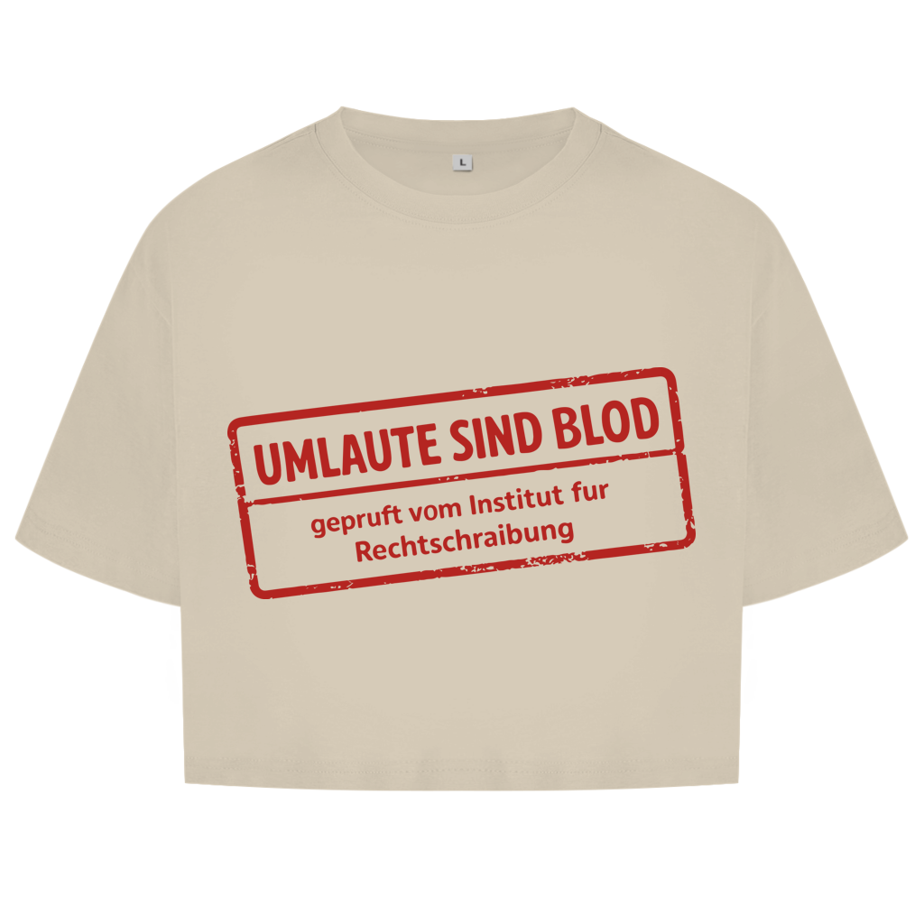 Damen Oversize Crop Top Umlaute sind blod