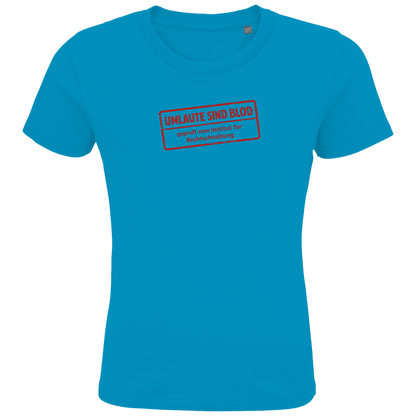 Kids Premium Bio T-Shirt Umlaute sind blod