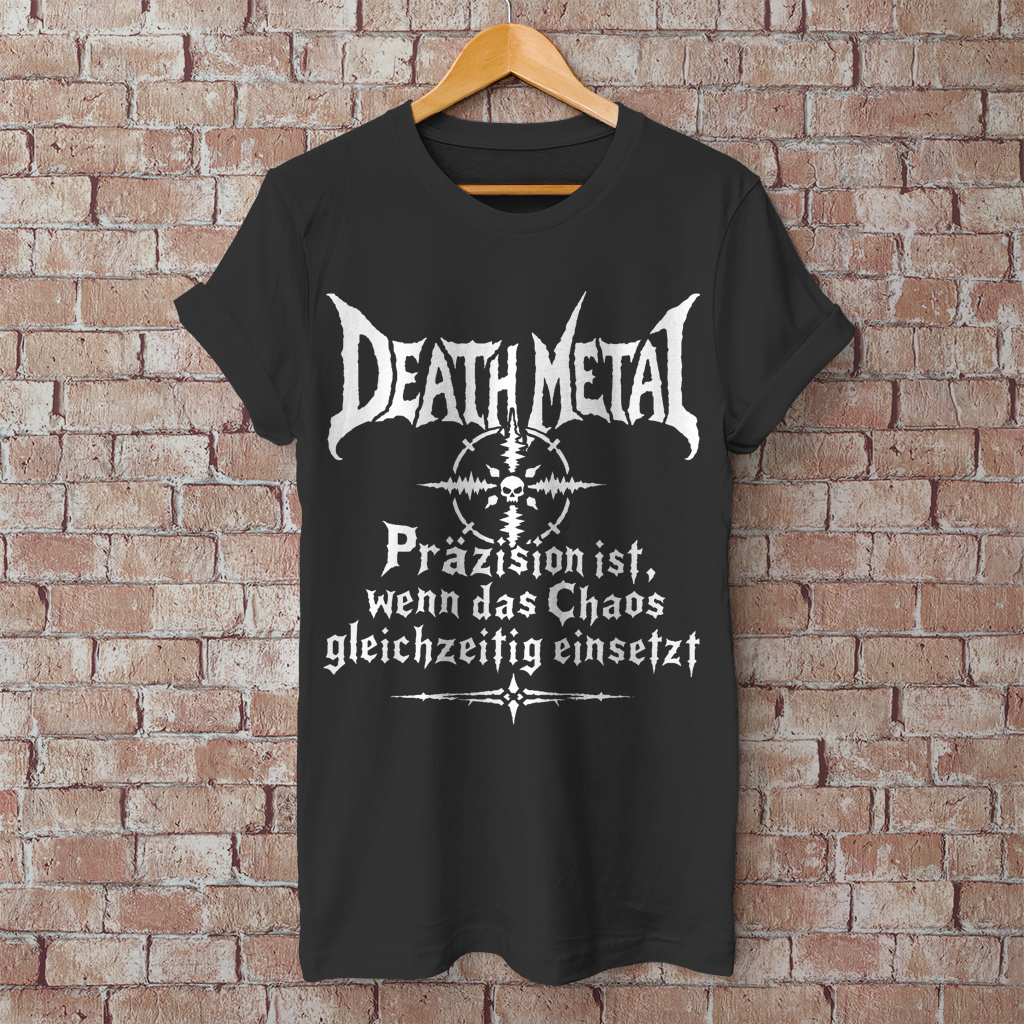 Herren T-Shirt Death Metal – Präzision ist, wenn das Chaos gleichzeitig ein