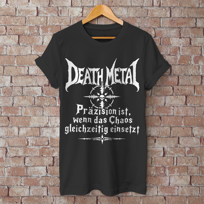 Herren T-Shirt Death Metal – Präzision ist, wenn das Chaos gleichzeitig ein