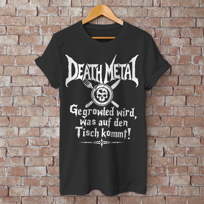 Herren T-Shirt Death Metal – Gegrowled wird, was auf den Tisch kommt!