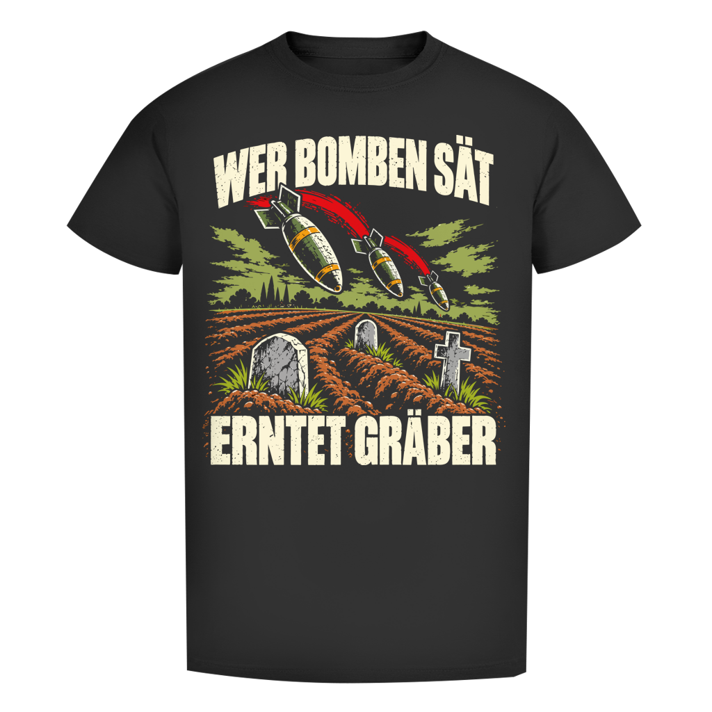 Herren Premium Bio T-Shirt Wer Bomben sät erntet Gräber