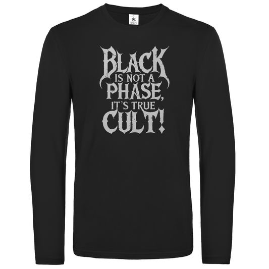 Unisex Langarmshirt Black Is Not a Phase Its True Cult